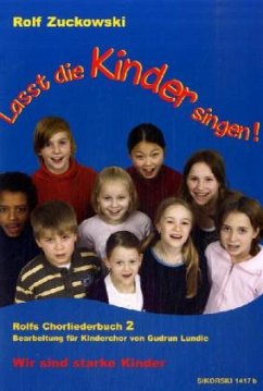 Lasst die Kinder singen! Rolfs Chorliederbuch - Lasst die Kinder singen! Rolfs Chorliederbuch 2