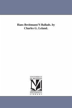 Hans Breitmann'S Ballads. by Charles G. Leland. - Leland, Charles Godfrey
