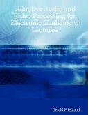 Adaptive Audio and Video Processing for Electronic Chalkboard Lectures