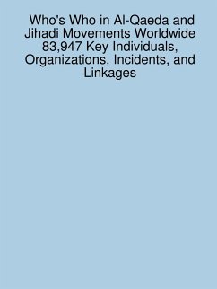 Who's Who in Al-Qaeda and Jihadi Movements Worldwide 83,947 Key Individuals, Organizations, Incidents, and Linkages - Sanchez, James