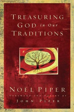 Treasuring God in Our Traditions - Piper, Noël