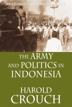 The Army and Politics in Indonesia (Revised Edition) - Crouch, Harold