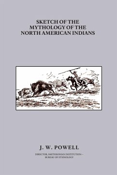 Sketch of the Mythology of the North American Indians - Powell, John Wesley