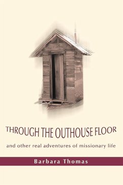 Through the Outhouse Floor - Thomas, Barbara A