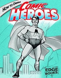 How to Draw Comic Heroes - Sautter, Aaron