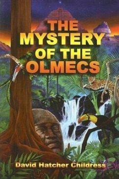 The Mystery of the Olmecs - Childress, David Hatcher