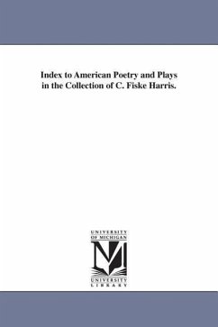 Index to American Poetry and Plays in the Collection of C. Fiske Harris. - Harris, Caleb Fiske