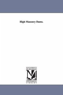 High Masonry Dams. - McMaster, John Bach
