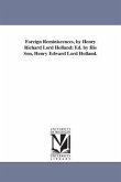 Foreign Reminiscences, by Henry Richard Lord Holland: Ed. by His Son, Henry Edward Lord Holland.