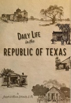 Daily Life in the Republic of Texas - Schmitz, Joseph William