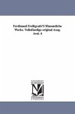 Ferdinand Freiligrath's Sfammtliche Werke. Vollstfandige Original Ausg. Avol. 4