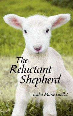 The Reluctant Shepherd - Guillot, Lydia Marie