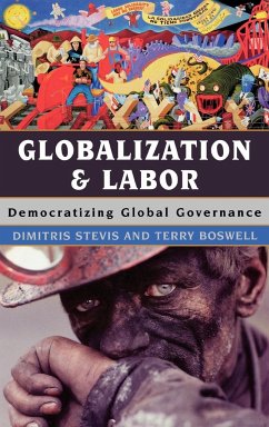 Globalization and Labor - Stevis, Dimitris; Boswell, Terry