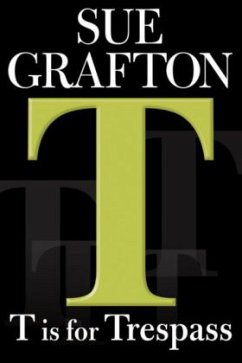T Is for Trespass - Grafton, Sue
