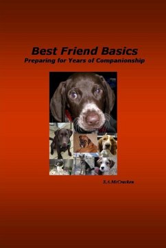 Best Friend Basics Preparing for Years of Companionship - McCracken, S. A.