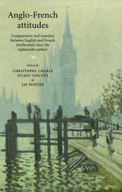 Anglo-French Attitudes: Comparisons and Transfers Between English and French Intellectuals Since the Eighteenth Century