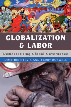 Globalization and Labor - Stevis, Dimitris; Boswell, Terry