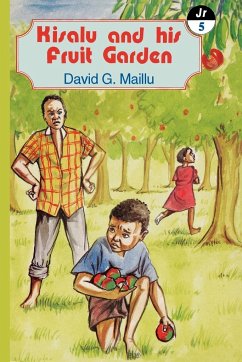 Kisalu and His Fruit Garden and Other Stories - Maillu, David G.