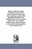 History of Jefferson College: Including an Account of the Early Log Cabin Schools, and the Canonsburg Academy: With Biographical Sketches of REV. Ma