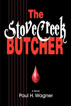 The Stove Creek Butcher - Wagner, Paul H.