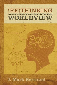 Rethinking Worldview - Bertrand, J Mark