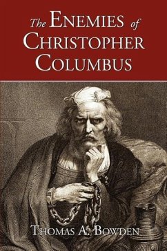The Enemies of Christopher Columbus - Bowden, Thomas A.