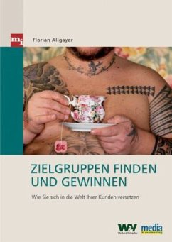 Zielgruppen finden und gewinnen - Allgayer, Florian