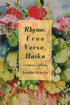 Rhyme, Free Verse, Haiku - Lee, Jonathan Ryan