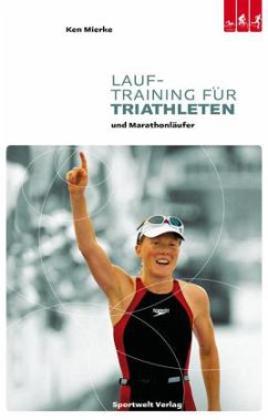 Lauftraining für Triathleten und Marathonläufer - Mierke, Ken