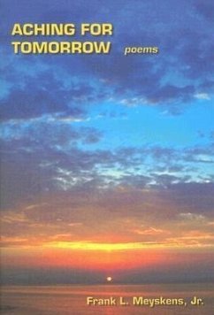 Aching for Tomrrow: Poems - Meyskens, Frank L. , Jr.