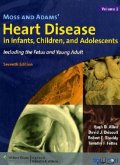 Moss and Adams Heart Disease in Infants, Children, and Adolescents, 2 Vols. Moss and Adams Heart Disease in Infants, Children, and Adolescents, 2 Vols.
