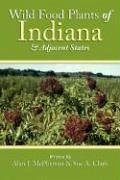 Wild Food Plants of Indiana and Adjacent States - McPherson, Alan J.