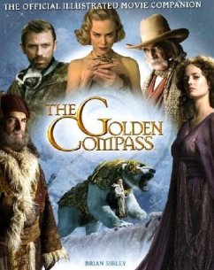 The Golden Compass, The Official Illustrated Movie Companion - Sibley, Brian