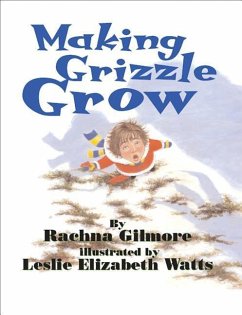 Making Grizzle Grow - Gilmore, Rachna