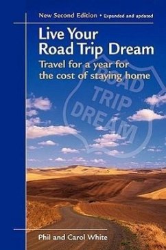 Live Your Road Trip Dream - White, Phil; White, Carol