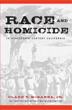 Race and Homicide in Nineteenth-Century California - McKanna, Clare V.