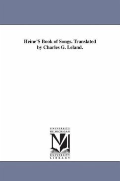 Heine'S Book of Songs. Translated by Charles G. Leland. - Heine, Heinrich