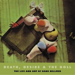Death, Desire, and the Doll: The Life and Art of Hans Bellmer - Webb, Peter
