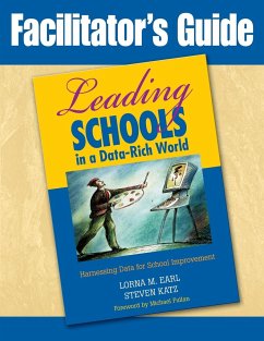 Facilitator's Guide to Leading Schools in a Data-Rich World - Earl, Lorna M.; Katz, Steven; Jaafar, Sonia Ben