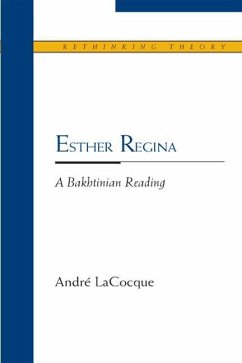 Esther Regina: A Bakhtinian Reading - Lacocque, Andre