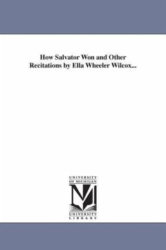 How Salvator Won and Other Recitations by Ella Wheeler Wilcox... - Wilcox, Ella Wheeler