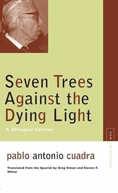 Seven Trees Against the Dying Light: A Bilingual Edition - Cuadra, Pablo Antonio