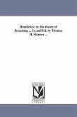 Homiletics; or, the theory of Preaching ... Tr. and Ed. by Thomas H. Skinner ...