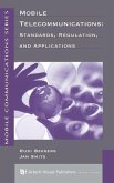 Mobile Telecommunications: Standards, Regulation and Applications