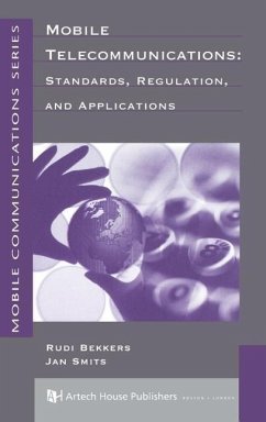 Mobile Telecommunications: Standards, Regulation and Applications - Bekkers, Rudi