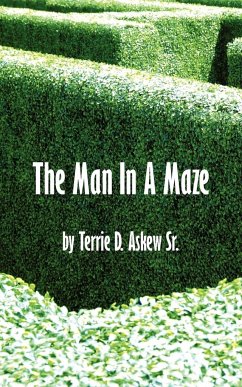 The Man In A Maze - Askew Sr., Terrie D.