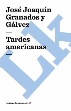 Tardes americanas - Granados Y. Gálvez, José Joaquín