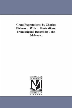 Great Expectations. by Charles Dickens ... With ... Illustrations. From original Designs by John Mclenan. - Dickens, Charles