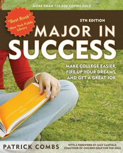 Major in Success, 5th Ed: Make College Easier, Fire Up Your Dreams, and Get a Great Job - Combs, Patrick