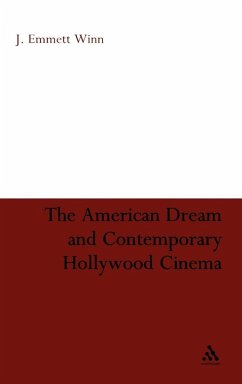 The American Dream and Contemporary Hollywood Cinema - Winn, J. Emmett
